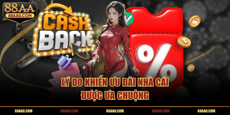 Lý do khiến ưu đãi nhà cái được ưa chuộng